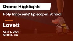 Holy Innocents' Episcopal School vs Lovett  Game Highlights - April 3, 2024