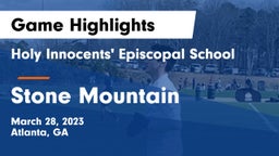Holy Innocents' Episcopal School vs Stone Mountain   Game Highlights - March 28, 2023