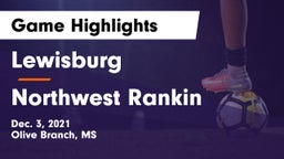 Lewisburg  vs Northwest Rankin  Game Highlights - Dec. 3, 2021