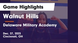 Walnut Hills  vs Delaware Military Academy  Game Highlights - Dec. 27, 2023