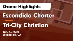 Escondido Charter  vs Tri-City Christian  Game Highlights - Jan. 13, 2023