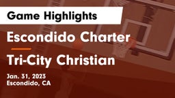 Escondido Charter  vs Tri-City Christian  Game Highlights - Jan. 31, 2023