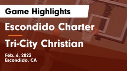 Escondido Charter  vs Tri-City Christian  Game Highlights - Feb. 6, 2023