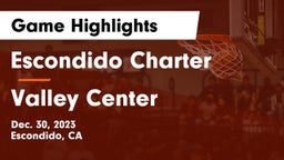 Escondido Charter  vs Valley Center  Game Highlights - Dec. 30, 2023