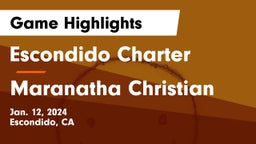 Escondido Charter  vs Maranatha Christian  Game Highlights - Jan. 12, 2024