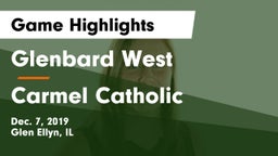 Glenbard West  vs Carmel Catholic  Game Highlights - Dec. 7, 2019