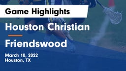 Houston Christian  vs Friendswood  Game Highlights - March 10, 2022