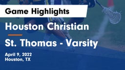 Houston Christian  vs St. Thomas - Varsity Game Highlights - April 9, 2022