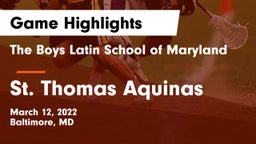 The Boys Latin School of Maryland vs St. Thomas Aquinas  Game Highlights - March 12, 2022