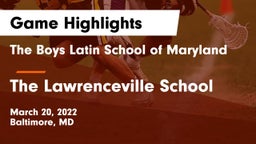 The Boys Latin School of Maryland vs The Lawrenceville School Game Highlights - March 20, 2022