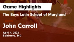 The Boys Latin School of Maryland vs John Carroll  Game Highlights - April 4, 2022