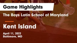 The Boys Latin School of Maryland vs Kent Island  Game Highlights - April 11, 2022