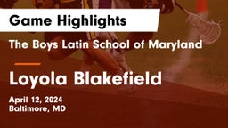 The Boys Latin School of Maryland vs Loyola Blakefield  Game Highlights - April 12, 2024