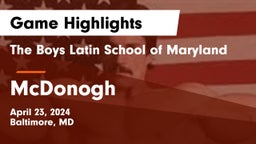 The Boys Latin School of Maryland vs McDonogh  Game Highlights - April 23, 2024