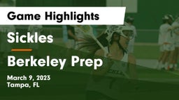 Sickles  vs Berkeley Prep  Game Highlights - March 9, 2023