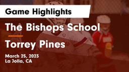 The Bishops School vs Torrey Pines Game Highlights - March 25, 2023