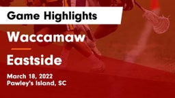 Waccamaw  vs Eastside  Game Highlights - March 18, 2022