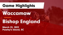 Waccamaw  vs Bishop England  Game Highlights - March 23, 2022