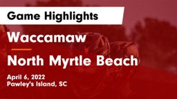 Waccamaw  vs North Myrtle Beach  Game Highlights - April 6, 2022