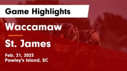 Waccamaw  vs St. James  Game Highlights - Feb. 21, 2023
