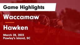 Waccamaw  vs Hawken  Game Highlights - March 28, 2023