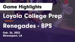 Loyola College Prep  vs Renegades - BPS Game Highlights - Feb. 26, 2022
