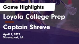 Loyola College Prep  vs Captain Shreve  Game Highlights - April 1, 2022