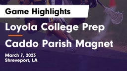Loyola College Prep  vs Caddo Parish Magnet  Game Highlights - March 7, 2023