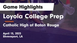 Loyola College Prep  vs Catholic High of Baton Rouge Game Highlights - April 15, 2023