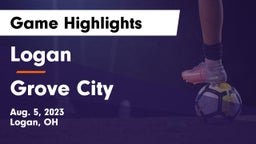 Logan  vs Grove City  Game Highlights - Aug. 5, 2023