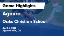 Agoura  vs Oaks Christian School Game Highlights - April 6, 2022