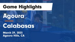 Agoura  vs Calabasas  Game Highlights - March 29, 2023