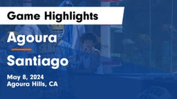 Agoura  vs Santiago  Game Highlights - May 8, 2024