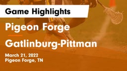 Pigeon Forge  vs Gatlinburg-Pittman  Game Highlights - March 21, 2022