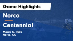 Norco  vs Centennial  Game Highlights - March 16, 2023
