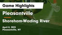 Pleasantville  vs Shoreham-Wading River  Game Highlights - April 8, 2023