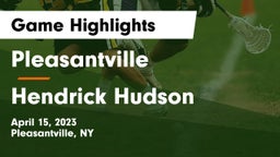 Pleasantville  vs Hendrick Hudson  Game Highlights - April 15, 2023