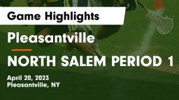 Pleasantville  vs NORTH SALEM PERIOD 1 Game Highlights - April 20, 2023