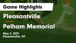Pleasantville  vs Pelham Memorial  Game Highlights - May 2, 2023