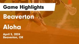 Beaverton  vs Aloha  Game Highlights - April 5, 2024