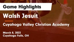 Walsh Jesuit  vs Cuyahoga Valley Christian Academy  Game Highlights - March 8, 2022