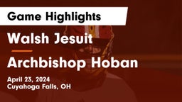 Walsh Jesuit  vs Archbishop Hoban  Game Highlights - April 23, 2024