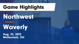 Northwest  vs Waverly  Game Highlights - Aug. 22, 2023