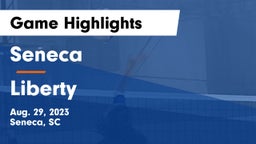 Seneca  vs Liberty  Game Highlights - Aug. 29, 2023