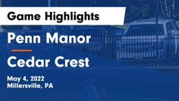 Penn Manor   vs Cedar Crest  Game Highlights - May 4, 2022