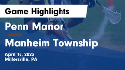 Penn Manor   vs Manheim Township  Game Highlights - April 18, 2023