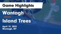 Wantagh  vs Island Trees  Game Highlights - April 19, 2023
