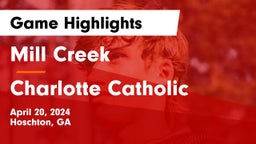 Mill Creek  vs Charlotte Catholic  Game Highlights - April 20, 2024
