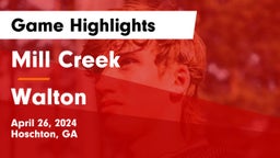 Mill Creek  vs Walton  Game Highlights - April 26, 2024