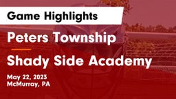 Peters Township  vs Shady Side Academy  Game Highlights - May 22, 2023